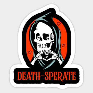 Desperate for love Sarcasm Valentine dark Sticker